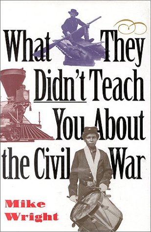 cover image What They Didn't Teach You about the Civil War
