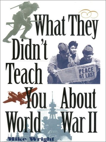 cover image What They Didn't Teach You about World War II