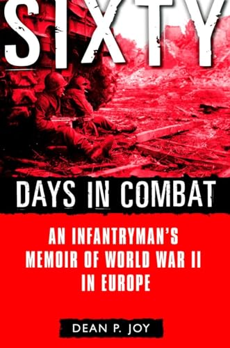 cover image Sixty Days in Combat: An Infantryman's Memoir of World War II in Europe