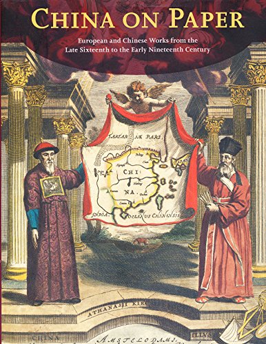 cover image China on Paper: European and Chinese Works from the Late Sixteenth to the Early Nineteenth Century
