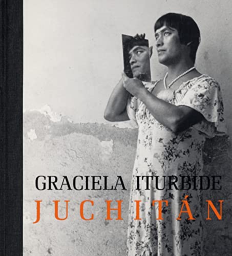 cover image Graciela Iturbide: Juchitn