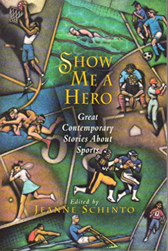 cover image Show Me a Hero: Great Contemporary Stories about Sports