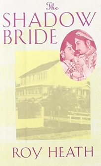 The Shadow Bride: A Novel by Roy Heath