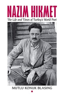 N%C3%A2zim Hikmet: The Life and Times of Turkey's World Poet