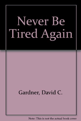 cover image Never Be Tired Again
