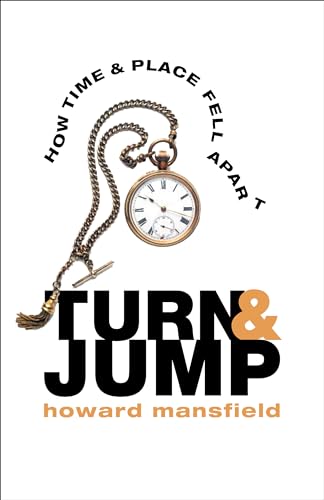 cover image Turn & Jump: How Time & Place Fell Apart