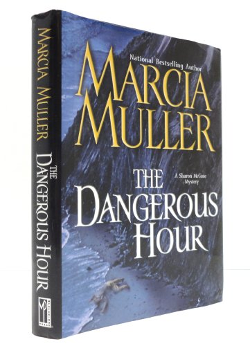 cover image THE DANGEROUS HOUR: A Sharon McCone Mystery