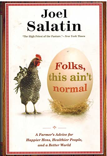 cover image Folks, This Ain't Normal: A Farmer's Advice for Happier Hens, Healthier People, and a Better World