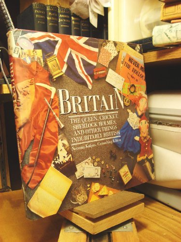 cover image Britain: The Queen, Cricket, Sherlock Holmes, and Other Things Indubitably British