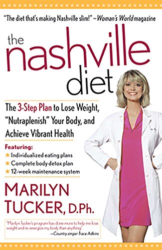 cover image The Nashville Diet: The 3-Step Plan to Lose Weight, ""Nutraplenish"" Your Body, and Achieve Vibrant Health