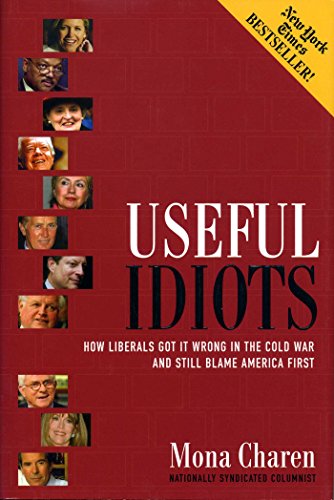 cover image USEFUL IDIOTS: How Liberals Got It Wrong in the Cold War and Still Blame America First