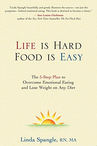 cover image Life Is Hard, Food Is Easy: The 5-Step Plan to Overcome Emotional Eating and Lose Weight on Any Diet