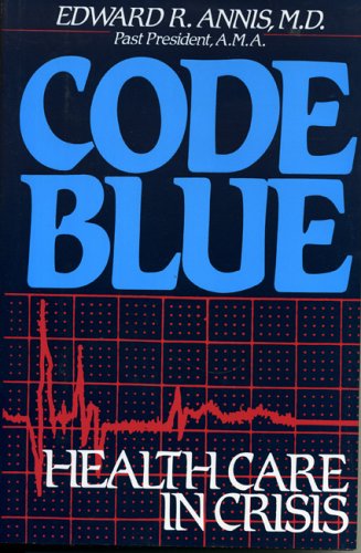 cover image Code Blue: Health Care in Crisis