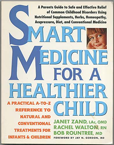 cover image Smart Medicine for a Healthier Child: A Practical A-To-Z Reference OT Natural and Conventional Treatments