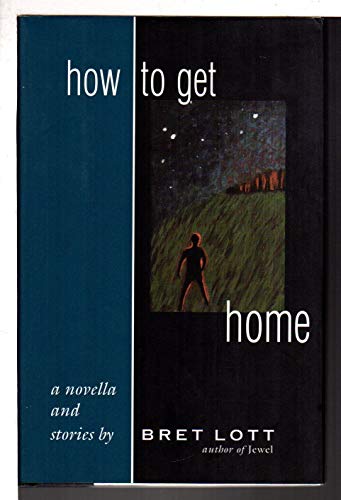 cover image How to Get Home: A Novella and Stories