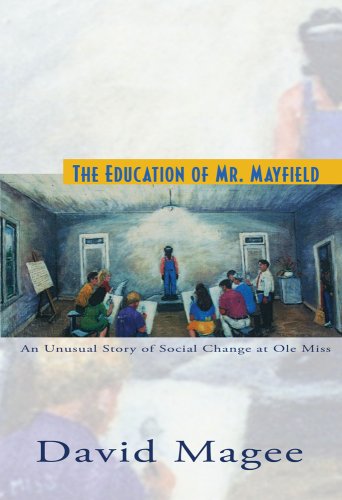 cover image The Education of Mr. Mayfield: An Unusual Story of Social Change at Ole Miss