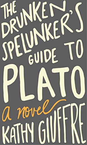 cover image The Drunken Spelunker’s Guide to Plato
