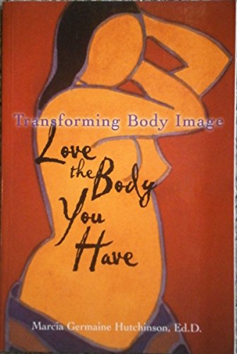 cover image Transforming Body Image: Love the Body You Have