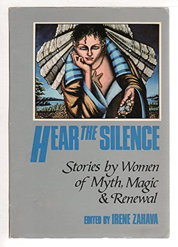 cover image Hear the Silence: Stories by Women of Myth, Magic and Renewal