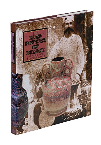 cover image The Mad Potter of Biloxi: The Art and Life of George E. Ohr
