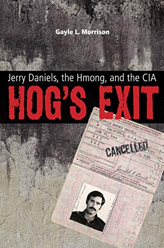 cover image Hog's Exit: Jerry Daniels, the Hmong, and the CIA