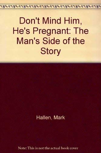 cover image Don't Mind Him; He's Pregnant