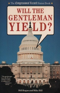 Will the Gentleman Yield?: The Congressional Record Humor Book