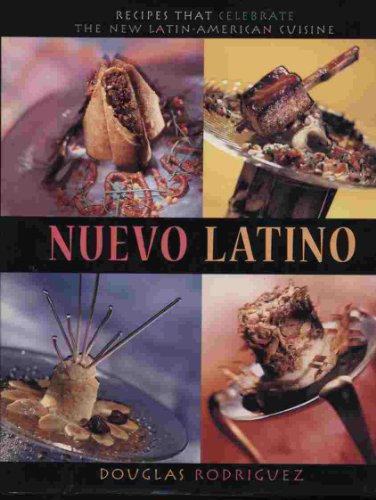 cover image Nuevo Latino: Recipes That Celebrate the New Latin-American Cuisine