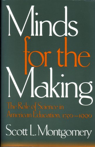 cover image Minds for the Making: The Role of Science in American Education, 1750-1990