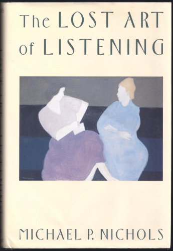 cover image The Lost Art of Listening: How Learning to Listen Can Improve Relationships