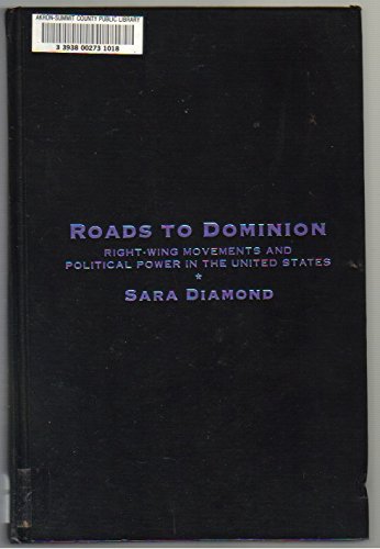 cover image Roads to Dominion: Right-Wing Movements and Political Power in the United States