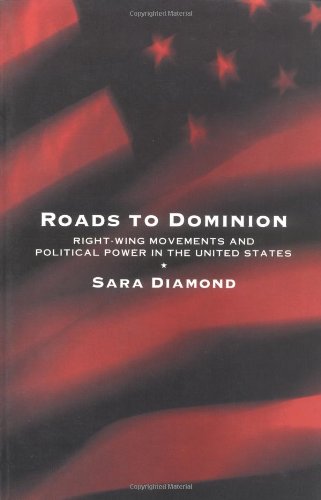 cover image Roads to Dominion: Right-Wing Movements and Political Power in the United States