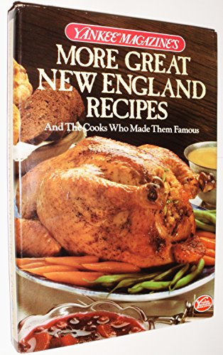 cover image Yankee Magazine's More Great New England Recipes and the Cooks Who Made Them Famous