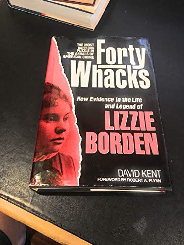 cover image 40 Whacks: New Evidence in the Life and Legend of Lizzie Borden