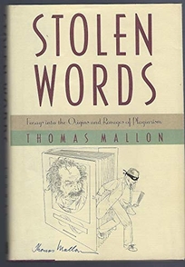 Stolen Words: Forays Into the Origins and Ravages of Plagiarism