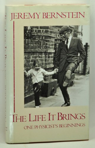 cover image The Life It Brings: One Physicist's Beginnings