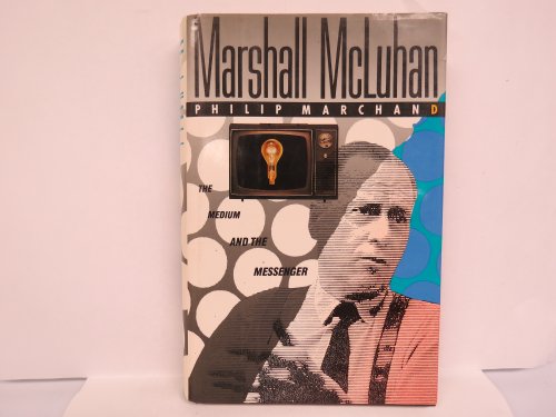 cover image Marshall McLuhan: The Medium and the Messenger