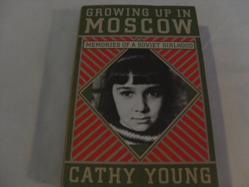 cover image Growing Up in Moscow: Memories of a Soviet Girlhood