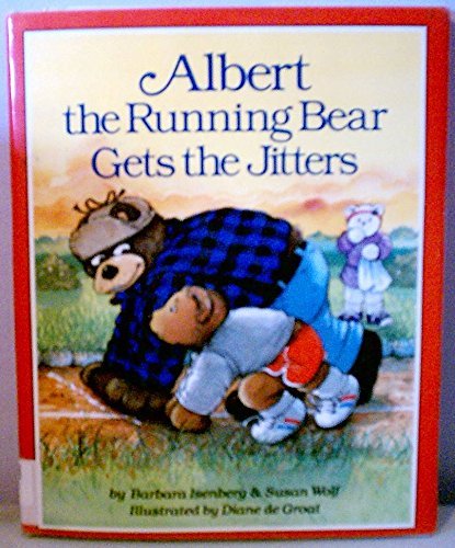 cover image Albert the Running Bear Gets the Jitters