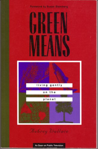 cover image Green Means: Living Gently on the Planet