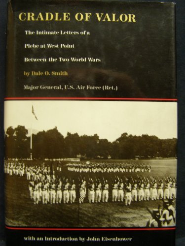 cover image Cradle of Valor: The Intimate Letters of a Plebe at West Point Between the Two World Wars