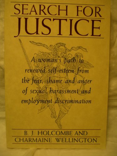 cover image Search for Justice: A Woman's Path to Renewed Self-Esteem from the Fear, Shame, and Anger of Sexual Harassment and Employment Discriminati