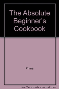 The Absolute Beginner's Cookbook