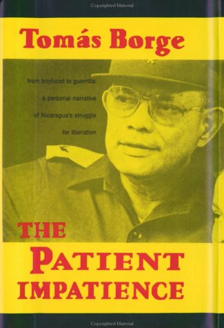 cover image The Patient Impatience: From Boyhood to Guerrilla: A Personal Narrative of Nicaragua's Struggle for Liberation