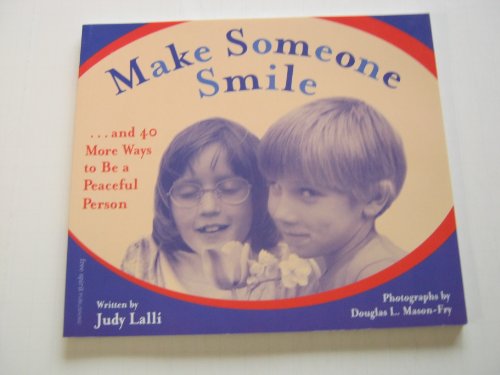 cover image Make Someone Smile: And 40 More Ways to Be a Peaceful Person