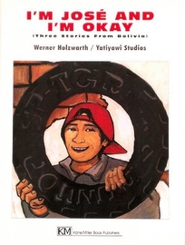 Im Jose and Im Okay: Three Stories from Bolivia