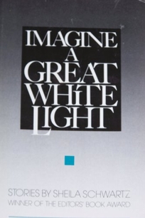 Imagine a Great White Light: Stories