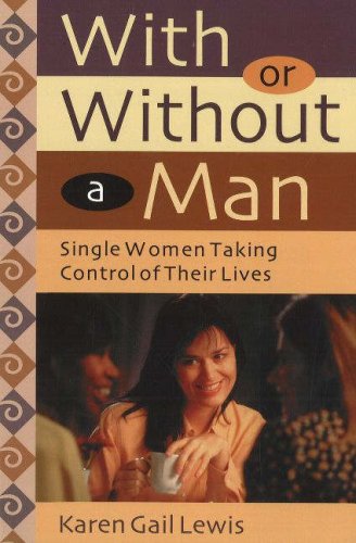 cover image With or Without a Man: Taking Control of Your Life as a Single Woman