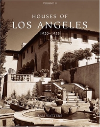 Houses of Los Angeles Volume I: 1885–1919 and Volume II: 1920–1935
