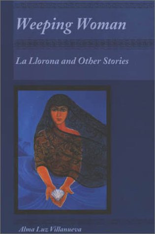 cover image Weeping Woman: La Llorona and Other Stories